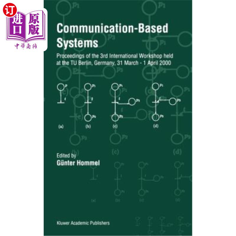 海外直订Communication-Based Systems: Proceeding of the 3rd International Workshop Held a 基于通信的系统:第三届国际