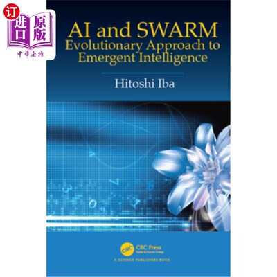 海外直订AI and Swarm: Evolutionary Approach to Emergent Intelligence AI和SWARM:突发性智能的进化方法
