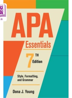 海外直订APA Essentials, 7th Edition: Style, Formatting, and Grammar APA要领，第7版：风格，格式和语法