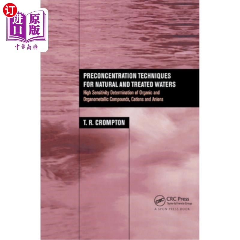 海外直订Preconcentration Techniques for Natural and Treated Waters: High Sensitivity Det 天然和处理水的预浓缩技术: