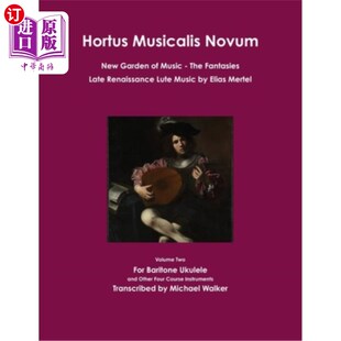 海外直订Hortus Musicalis Novum New Garden of Music The Fantasies Late Renaissance Lute M
