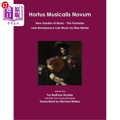 海外直订Hortus Musicalis Novum New Garden of Music The Fantasies Late Renaissance Lute M