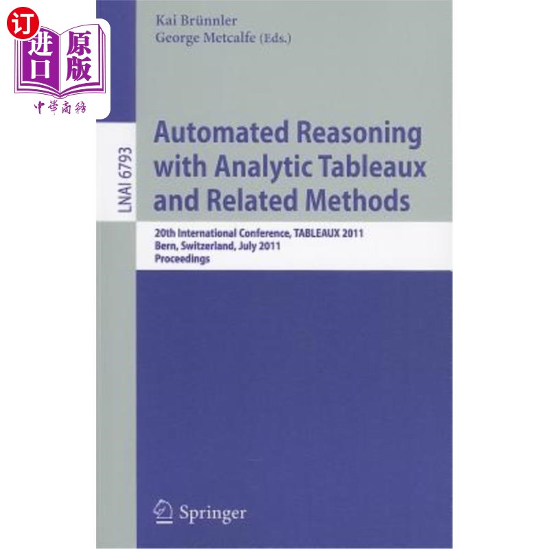 海外直订Automated Reasoning with Analytic Tableaux and Related Methods: 20th Internation 分析表格和相关方法的自动推
