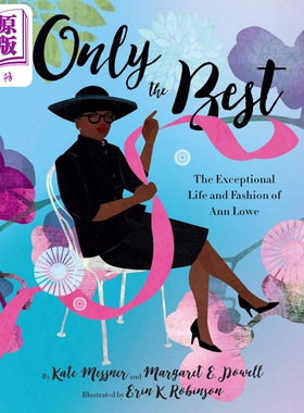 现货 Only the Best-The Exceptional Life and Fashion of Ann Lowe 进口艺术 Ann Lowe的非凡生活和时尚【中商原版】