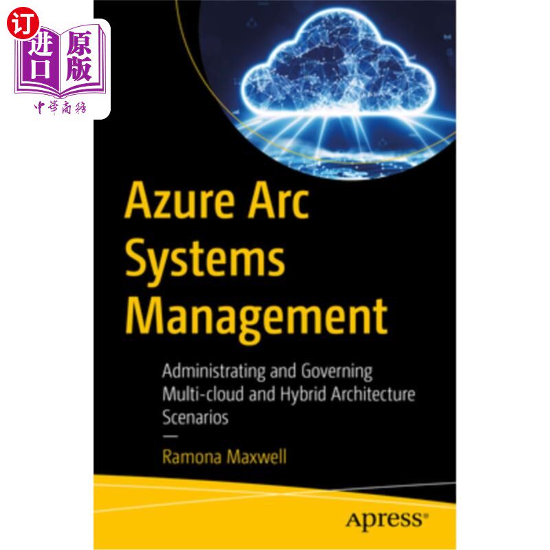 海外直订Azure ARC Systems Management: Governance and Administration of Multi-Cloud and H Azure ARC
