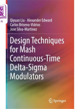 海外直订Design Techniques for MASH Continuous-Time Delta-SIGMA Modulators MASH连续时间Delta-SIGMA调制器的设计技术