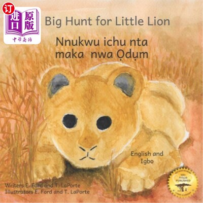 海外直订A Big Hunt for Little Lion: How Impatience Can Be Painful in Igbo and English 对小狮子的大狩猎:伊格博语和英
