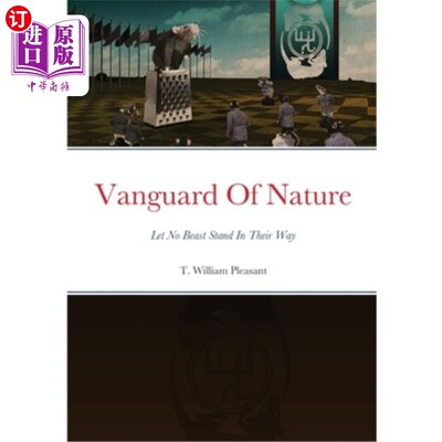 海外直订Vanguard Of Nature Book One of the Series Nature Against Humanity: Let No Beast  《自然对抗人类：让任何野兽