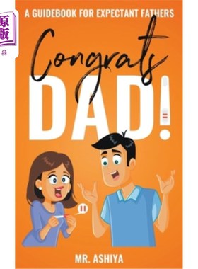 海外直订Congrats Dad!: A Guidebook For Expectant Fathers 恭喜爸爸!:准爸爸指南