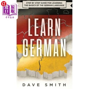 海外直订Learn German: Step by Step Guide For Learning The Basics of The German Language 学习德语:逐步学习德语基础语