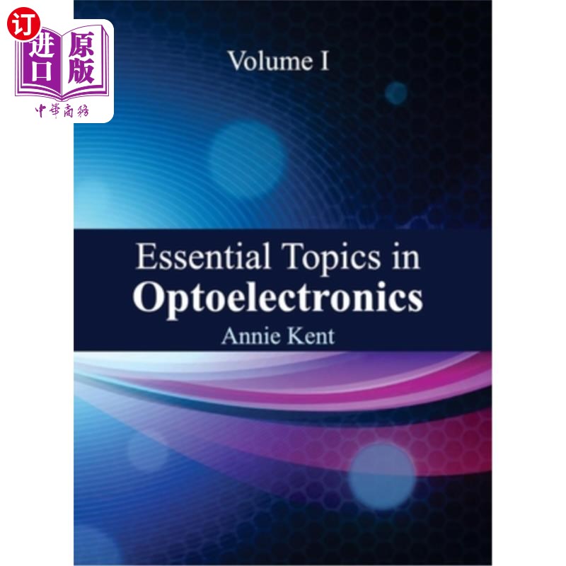 海外直订Essential Topics in Optoelectronics: Volume I 光电子学的基本主题：第一卷