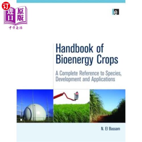 海外直订Handbook of Bioenergy Crops: A Complete Reference to Species, Development and Ap 生物能源作物手册:物种、发