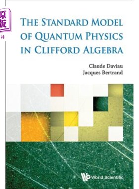 海外直订The Standard Model of Quantum Physics in Clifford Algebra Clifford代数中量子物理的标准模型