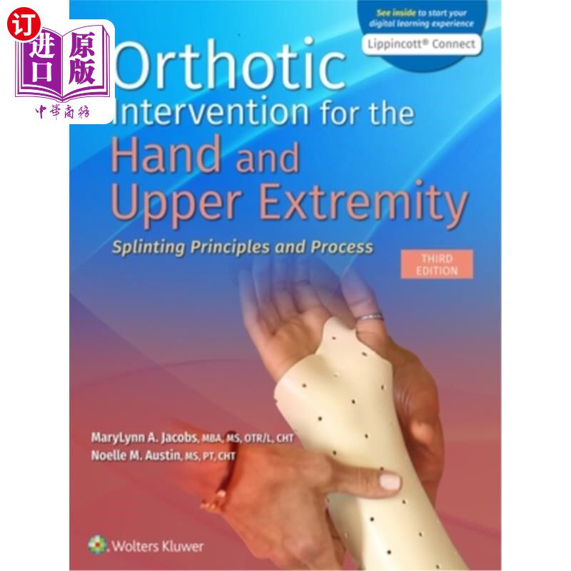 海外直订医药图书Orthotic Intervention for the Hand and Upper Extremity: Splinting Principles and 手和上肢矫形干预:
