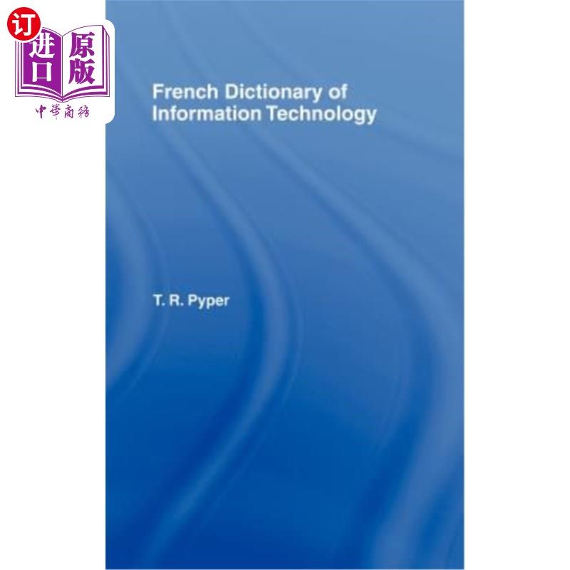 海外直订French Dictionary of Information Technology: French-English, English-French 法国信息技术词典:法英、英法