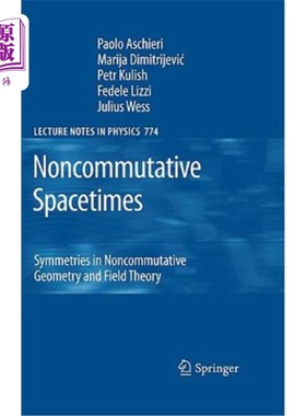 海外直订Noncommutative Spacetimes: Symmetries in Noncommutative Geometry and Field Theor 非对易时空:非对易几何和场