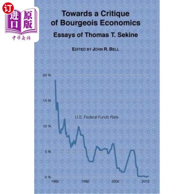 海外直订Towards a Critique of Bourgeois Economics: Essays of Thomas T. Sekine 走向对资产阶级经济学的批判：托马斯·T·