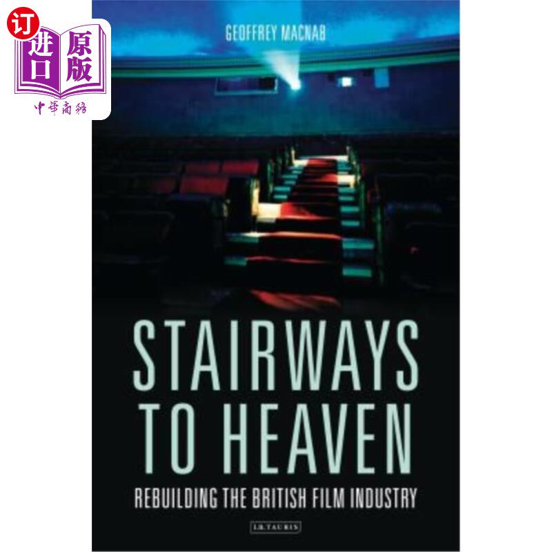 海外直订Stairways to Heaven: Rebuilding the British Film Industry 通往天堂的阶梯:重建英国电影业