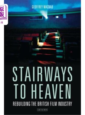 海外直订Stairways to Heaven: Rebuilding the British Film Industry 通往天堂的阶梯:重建英国电影业