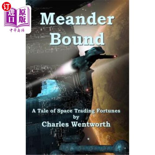 海外直订Meander Bound: A Tale of Space Trading Fortunes 漫游者束缚:太空交易命运的故事
