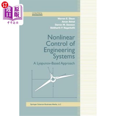 海外直订Nonlinear Control of Engineering Systems: A Lyapunov-Based Approach 基于Lyapunov方法的工程系统非线性控制