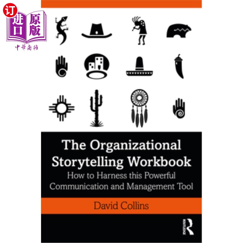 海外直订The Organizational Storytelling Workbook: How to Harness this Powerful Communica 组织讲故事的工作手册:如何