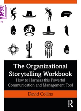 海外直订The Organizational Storytelling Workbook: How to Harness this Powerful Communica 组织讲故事的工作手册:如何