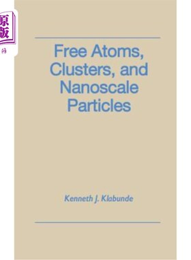 海外直订Free Atoms, Clusters, and Nanoscale Particles 自由原子、团簇和纳米颗粒