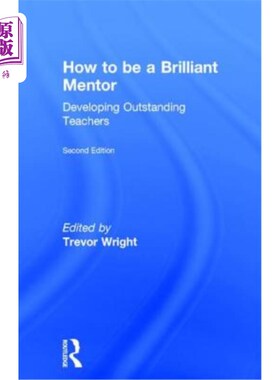 海外直订How to Be a Brilliant Mentor: Developing Outstanding Teachers 如何成为优秀导师:培养优秀教师
