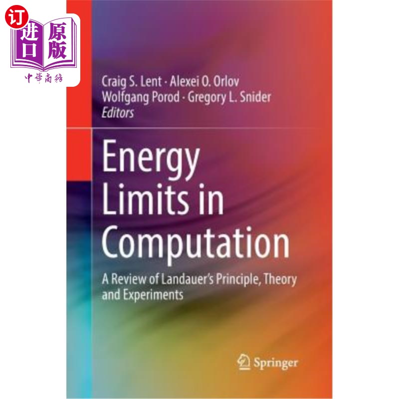 海外直订Energy Limits in Computation: A Review of Landauer's Principle, Theory and Exper 计算中的能量极限:朗道尔原