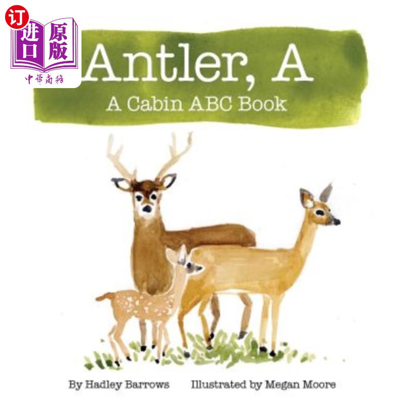 海外直订A Antler: A Cabin ABC Book