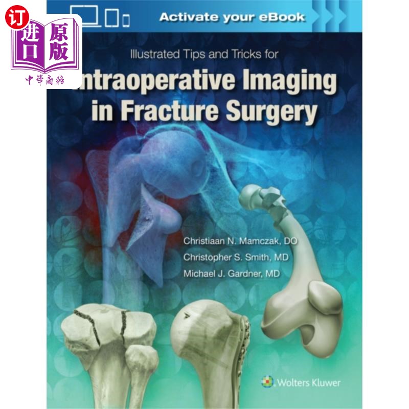 海外直订医药图书Illustrated Tips and Tricks for Intraoperative I... 骨折手术术中成像的提示和技巧