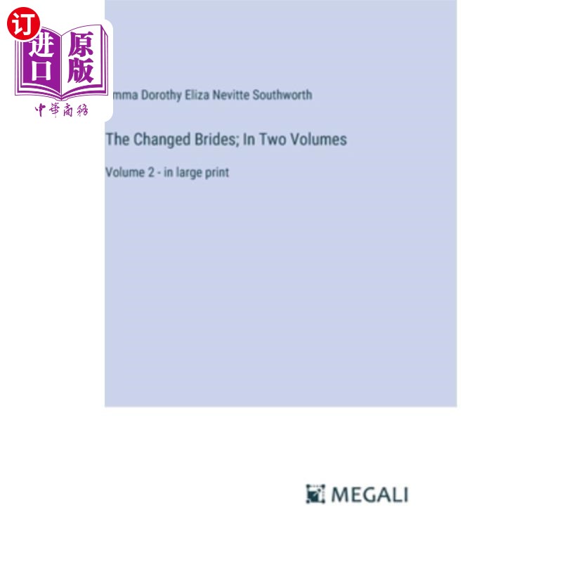 海外直订The Changed Brides; In Two Volumes: Volume 2 - in large print 变了的新娘;在两卷:卷2 -在大印刷
