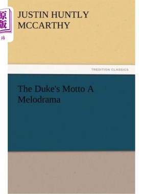 海外直订The Duke's Motto A Melodrama 公爵的座右铭是一部情节剧