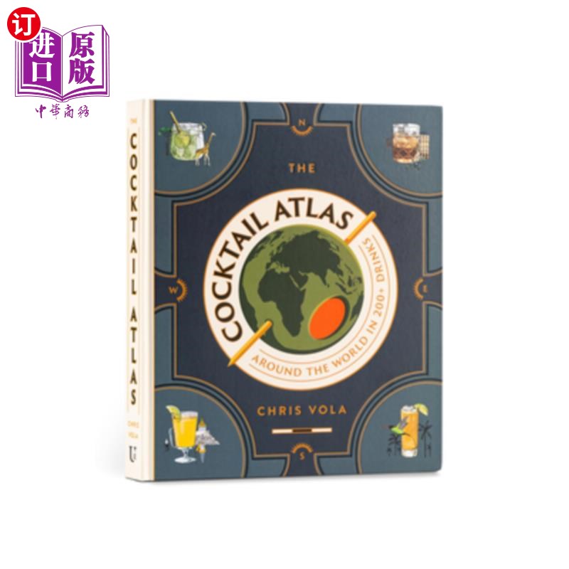 海外直订The Cocktail Atlas: Around the World in 200+ Drinks - A Cocktail Book 鸡尾酒地图集:世界各地的200+饮料-一本