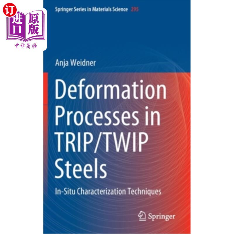海外直订Deformation Processes in Trip/Twip Steels: In-Situ Characterization Techniques Trip/Twip钢的变