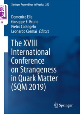 海外直订The XVIII International Conference on Strangeness in Quark Matter (Sqm 2019)