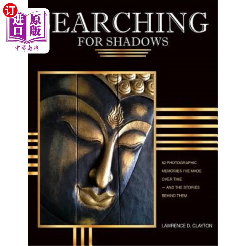 海外直订Searching for Shadows: 52 Photographic Memories I'v Made Over Time--and The Stor 寻找阴影:随着时间的推移，使用感如何?