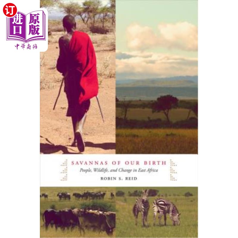 海外直订Savannas of Our Birth: People, Wildlife, and Change in East Africa 我们出生的稀树大草原:东非的人类、野生动