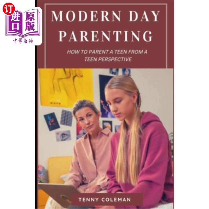 海外直订Modern Day Parenting: How to parent a teen from a teen perspective 现代育儿:如何从青少年的角度养育青少年
