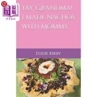 海外直订Yay, Grandma! I made nachos with Mommy. 哇,奶奶!我和妈妈一起做了玉米片。