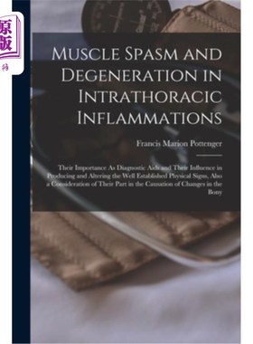 海外直订医药图书Muscle Spasm and Degeneration in Intrathoracic Inflammations: Their Importance A 胸内炎症的肌肉痉挛