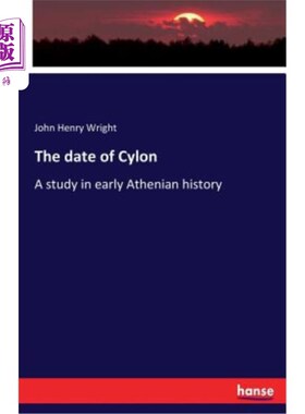 海外直订The date of Cylon: A study in early Athenian history 赛昂人的年代：雅典早期历史研究