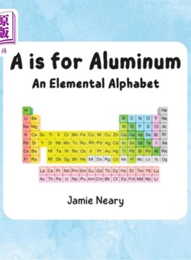 海外直订A is for Aluminum: An Elemental Alphabet A是铝:一个元素字母表