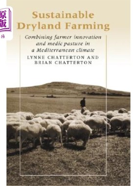 海外直订Sustainable Dryland Farming: Combining Farmer Innovation and Medic Pasture in a  可持续的旱地农业：地中海气