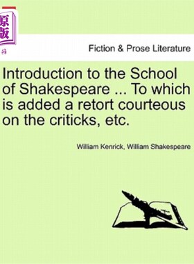 海外直订Introduction to the School of Shakespeare ... to Which Is Added a Retort Courteo 莎士比亚学院简介…对批评的