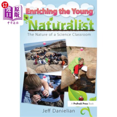 海外直订Enriching the Young Naturalist: The Nature of a Science Classroom 丰富年轻的自然主义者:科学课堂的本质