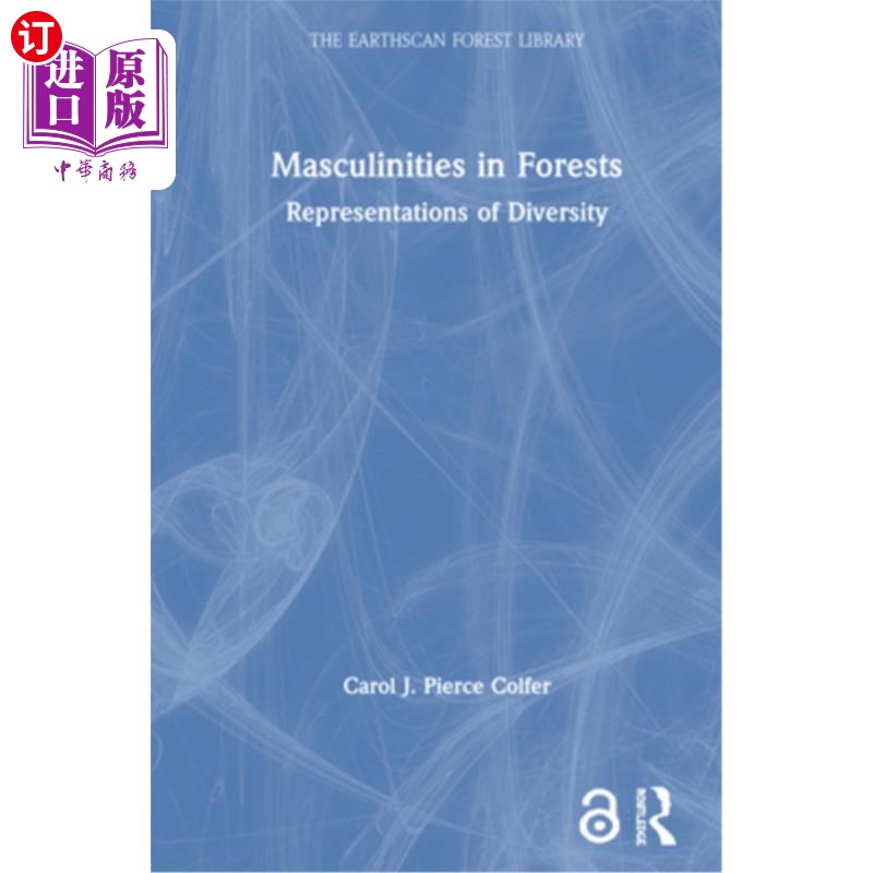 海外直订Masculinities in Forests: Representations of Diversity 森林中的男性特征:多样性的表现