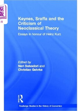 海外直订Keynes, Sraffa and the Criticism of Neoclassical... 凯恩斯、斯拉法与新古典主义理论批判