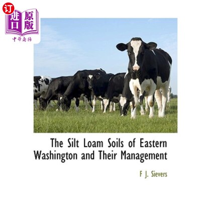 海外直订The Silt Loam Soils of Eastern Washington and Their Management 华盛顿州东部的淤泥质壤土及其管理